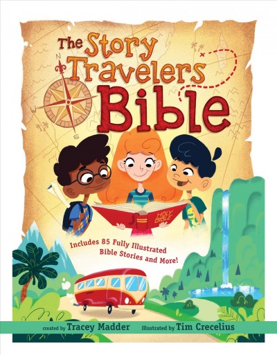 The story travelers Bible / created by Tracey Madder ; illustrated by Tim Crecelius.