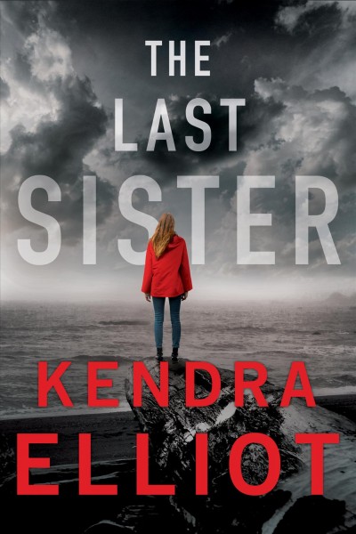 The last sister / Kendra Elliot.