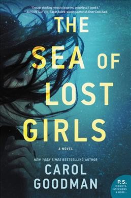 The sea of lost girls : a novel / Carol Goodman.