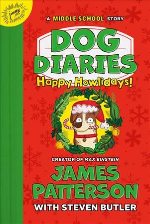 Happy howlidays! : a middle school story / James Patterson ; with Steven Butler ; illustrated by Richard Watson.