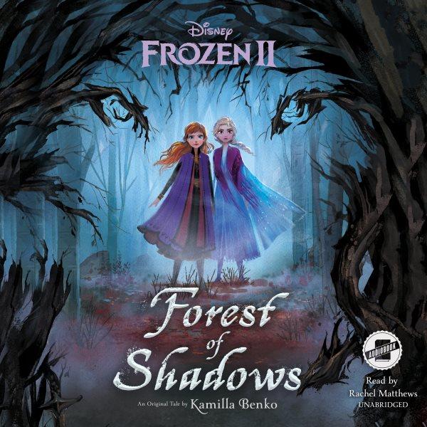 Frozen II. Forest of shadows / an original tale by Kamilla Benko.