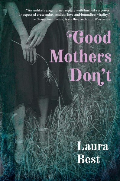 Good mothers don't / Laura Best.