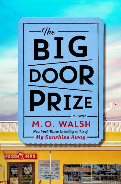 The big door prize : a novel / M. O. Walsh.