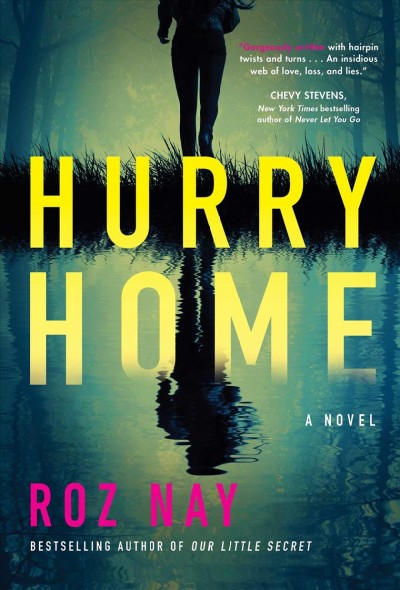 Hurry home : a novel / Roz Nay.