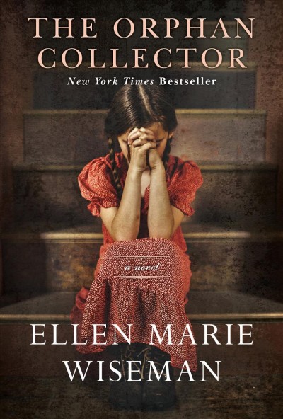 The orphan collector : a novel / Ellen Marie Wiseman.