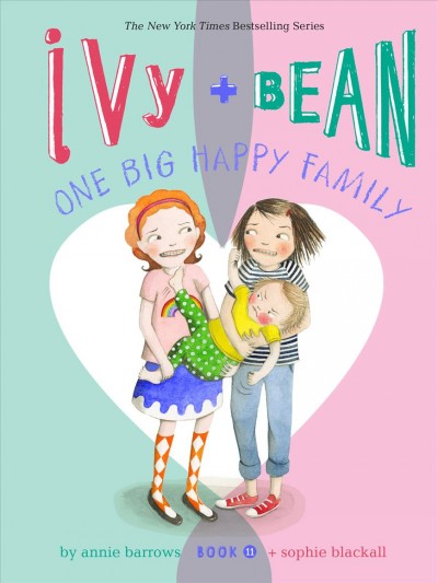 Ivy + Bean : one big happy family / written by Annie Barrows ; illustrated by Sophie Blackall.