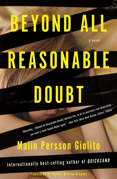 Beyond all reasonable doubt : a novel / Malin Persson Giolito ; translated from the Swedish by Rachel Willson-Broyles.