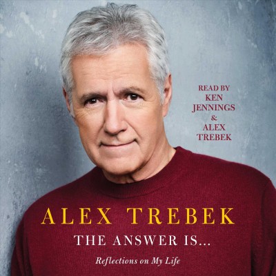 The Answer Is . . . [electronic resource] / Alex Trebek.