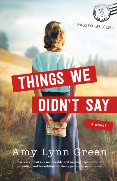 Things we didn't say / Amy Lynn Green.