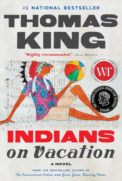 Indians on vacation : a novel / Thomas King.
