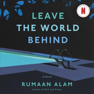 Leave the World Behind [electronic resource] : a novel / Rumaan Alam.