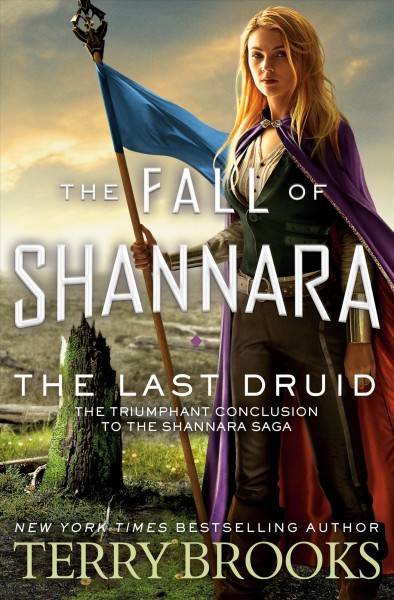 The last druid: v. 4 : Fall of Shannara/ Terry Brooks.