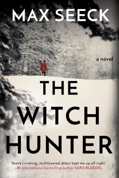 The witch hunter : a novel / Max Seeck ; translation by Kristian London.