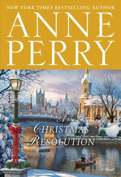 A Christmas resolution [electronic resource] : a novel / Anne Perry.