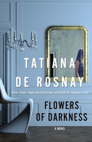 Flowers of darkness / Tatiana De Rosnay.