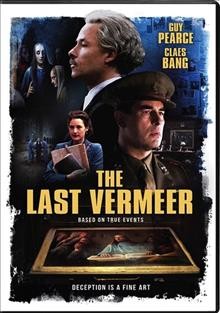 The last Vermeer [DVD videorecording] / producers, Ryan Friedkin, Danny Friedkin, Bradley Thomas ; screenplay, James McGee, Mark Fergus ; director, Dan Friedkin.