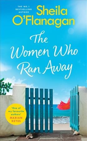 The women who ran away / Sheila O'Flanagan.