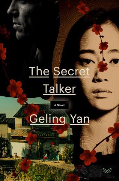 The secret talker : a novel / Yan Geling ; translated from the Chinese by Jeremy Tiang.