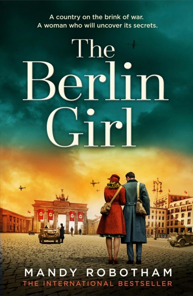The Berlin girl / Mandy Robotham.