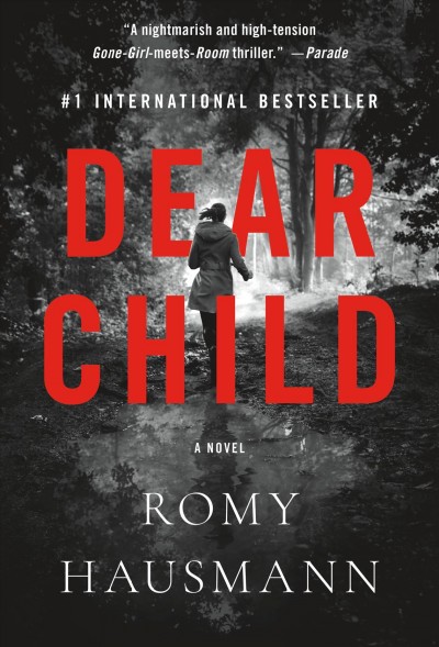 Dear child [electronic resource] : a novel / Romy Hausmann.