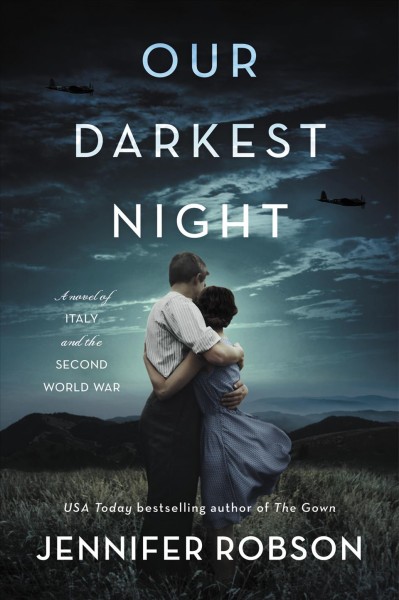 Our darkest night [electronic resource] : a novel of italy and the second world war / Jennifer Robson.