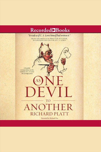 As one devil to another [electronic resource] : A fiendish correspondence in the tradition of c. s. lewis' the screwtape letters. Platt Richard.