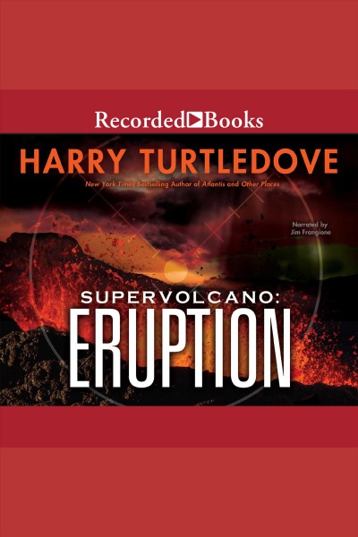 Eruption [electronic resource] : Supervolcano series, book 1. Harry Turtledove.