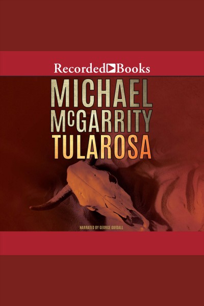 Tularosa [electronic resource] : Kevin kerney series, book 1. McGarrity Michael.