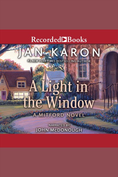 A light in the window [electronic resource] : Mitford series, book 2. Karon Jan.
