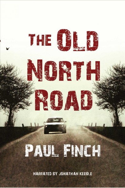 The old north road [electronic resource]. Paul Finch.