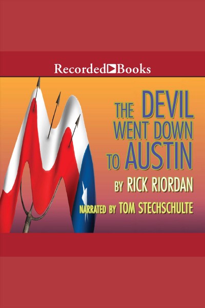 The devil went down to austin [electronic resource] : Tres navarre series, book 4. Rick Riordan.