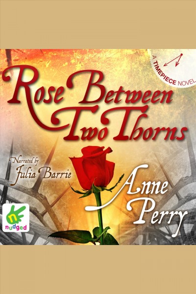 Rose between two thorns [electronic resource]. Anne Perry.