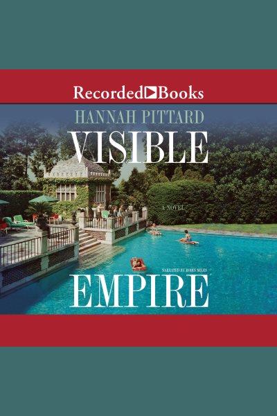 Visible empire [electronic resource]. Pittard Hannah.