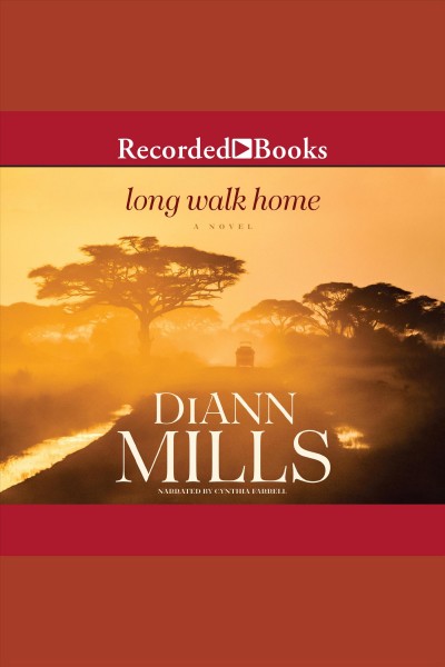Long walk home [electronic resource] : Hope of sudan series, book 1. Mills DiAnn.
