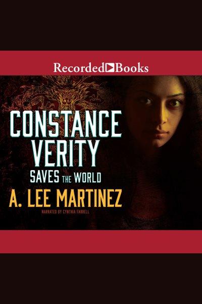 Constance verity saves the world [electronic resource] : Constance verity series, book 2. Martinez A Lee.