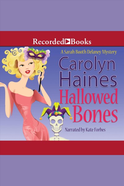 Hallowed bones [electronic resource] : Sarah booth delaney series, book 5. Haines Carolyn.