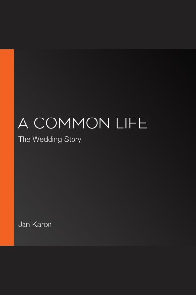 A common life, the wedding story [electronic resource] : Mitford series, book 6. Karon Jan.