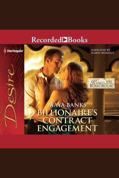 A contract engagement [electronic resource] : Kings of the boardroom series, book 3. Maya Banks.