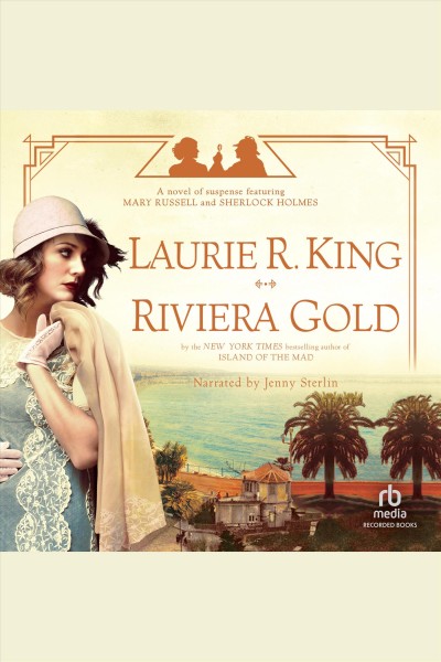 Riviera gold--a novel [electronic resource] : Mary russell mystery series, book 16. Laurie R King.