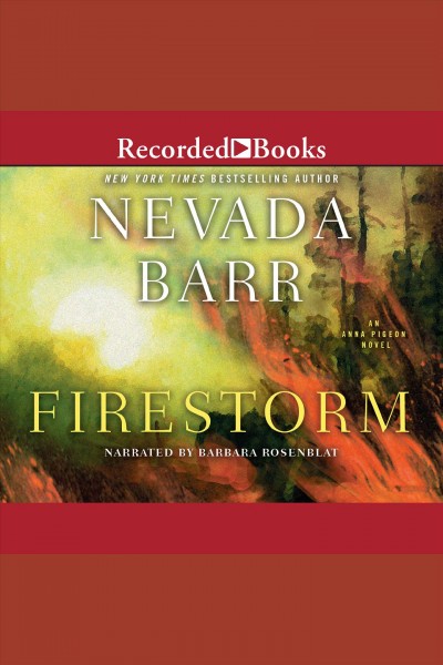 Firestorm [electronic resource] : Anna pigeon series, book 4. Nevada Barr.