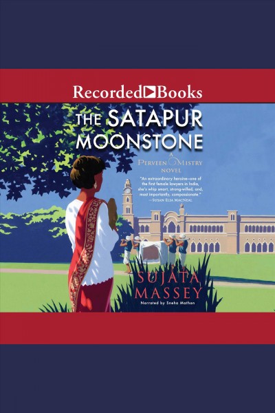 The satapur moonstone [electronic resource] : Perveen mistry series, book 2. Sujata Massey.