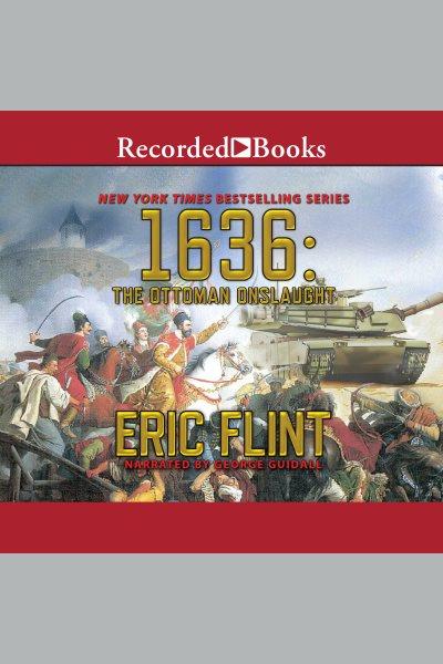 1636--the ottoman onslaught [electronic resource] : Ring of fire series, book 22. Flint Eric.