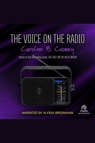 The voice on the radio [electronic resource] : Janie johnson series, book 3. Caroline B Cooney.