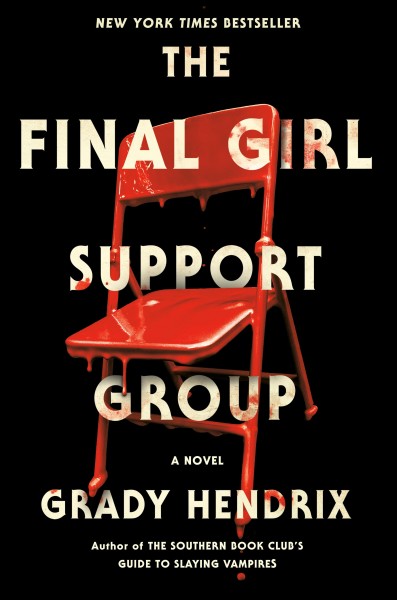 The final girl support group : a novel / Grady Hendrix.