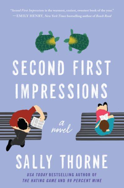 Second first impressions : a novel / Sally Thorne.