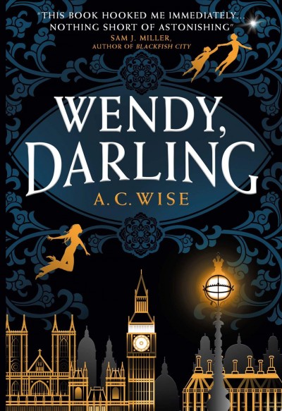 Wendy, darling / A. C. Wise.