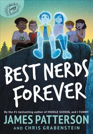 Best nerds forever / James Patterson and Chris Grabenstein ; illustrated by Charles Santoso.