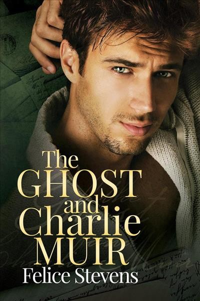 The ghost and Charlie Muir / Felice Stevens.