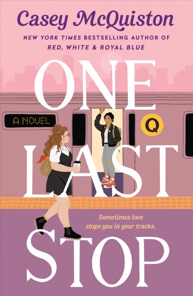 One last stop [e-book] / Casey McQuiston.