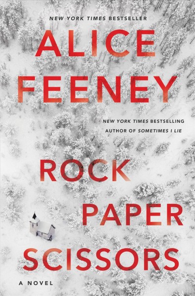 Rock paper scissors : a novel / Alice Feeney.
